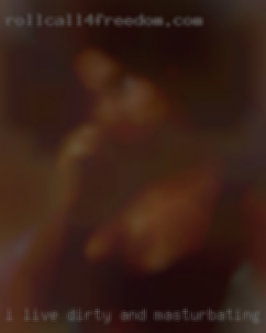 I live dirty and masturbating in Ottawa,Ontario.