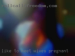 Like to meet interesting wives pregnant people.