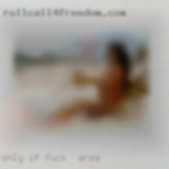 Only if you are to fuck in area a   mature woman.